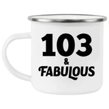 103rd Birthday 103 & Fabulous - 12oz Camping Mug