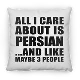 All I Care About Is Persian - Throw Pillow