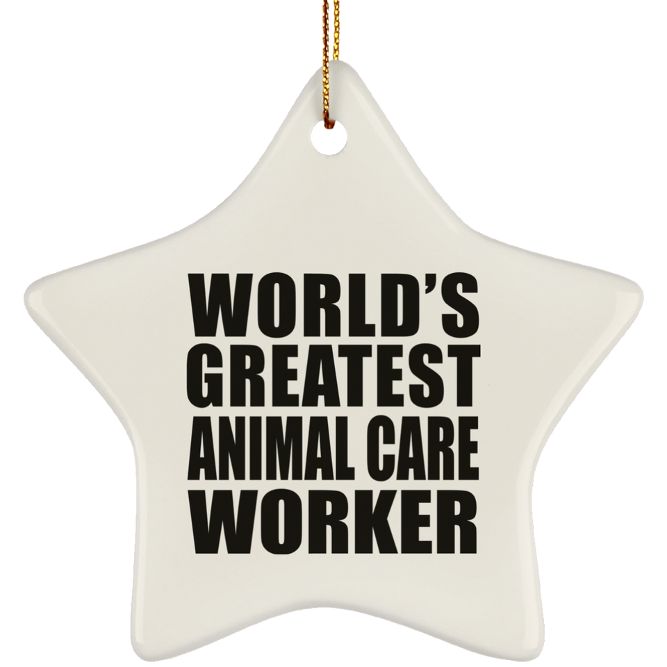 World's Greatest Animal Care Worker - Star Ornament