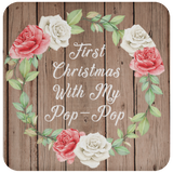 First Christmas With My Pop Pop - Drink Coaster B