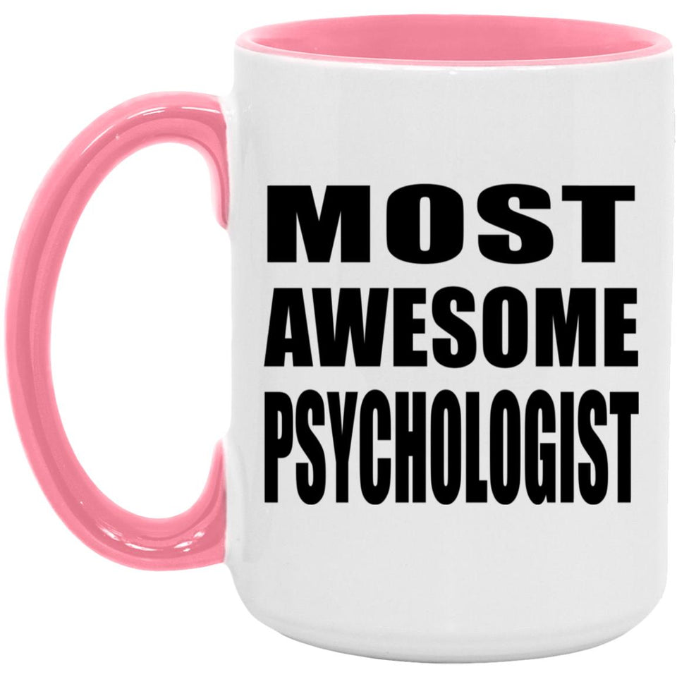 Most Awesome Psychologist - 15oz Accent Mug Pink
