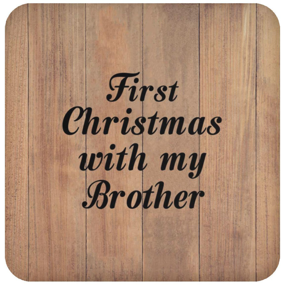 First Christmas With My Brother - Drink Coaster C