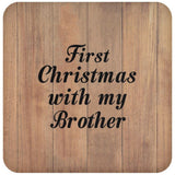 First Christmas With My Brother - Drink Coaster C