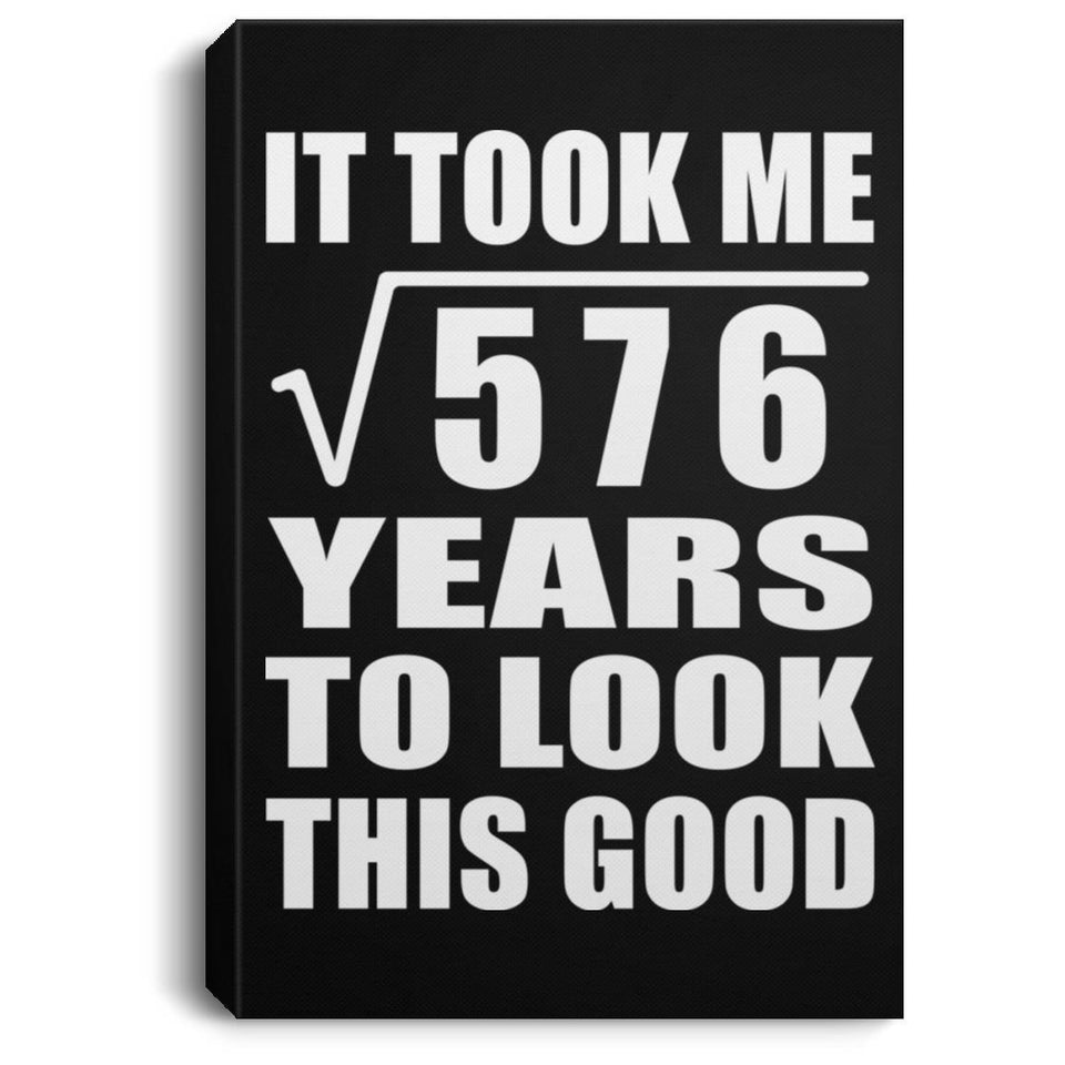 24th Birthday Took Square Root of 576 Years To Look Good - Canvas Portrait