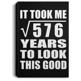 24th Birthday Took Square Root of 576 Years To Look Good - Canvas Portrait