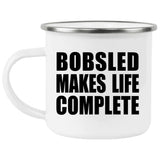 Bobsled Makes Life Complete - 12oz Camping Mug