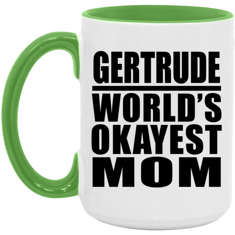 Gertrude World's Okayest Mom - 15oz Accent Mug Green
