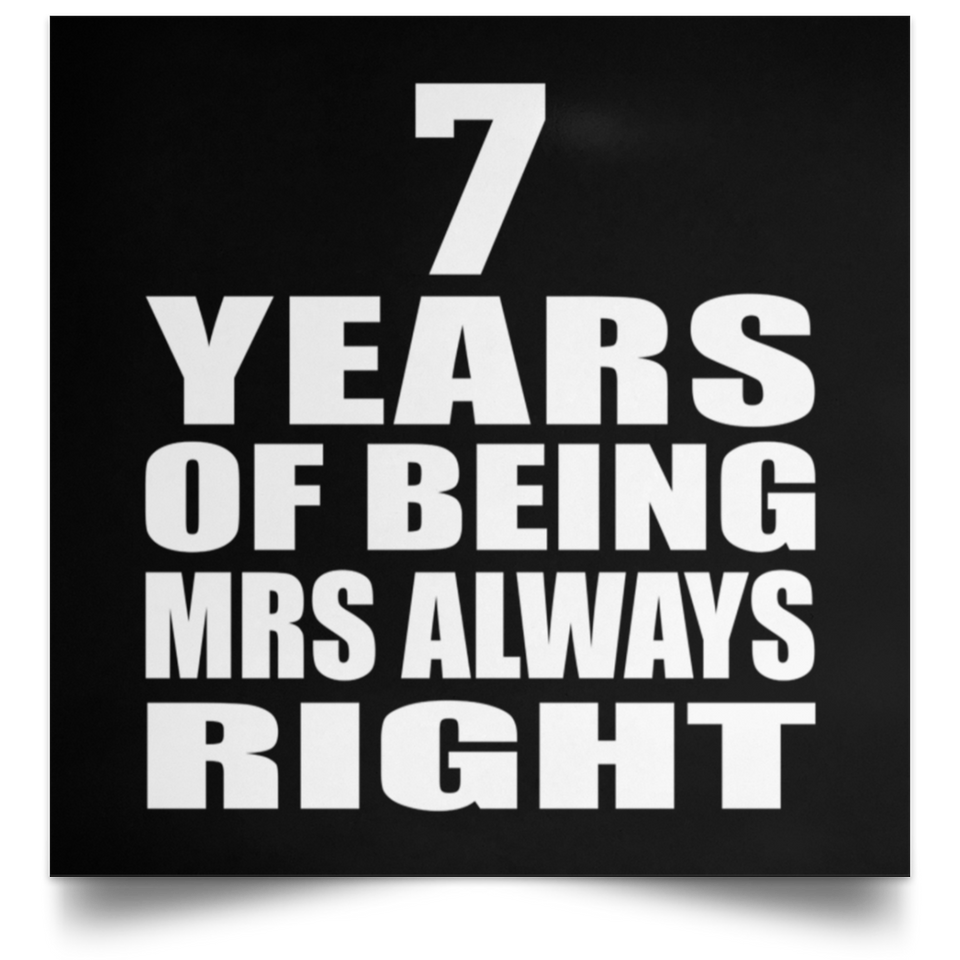 7th Anniversary 7 Years of Being Mrs Always Right - Poster Square