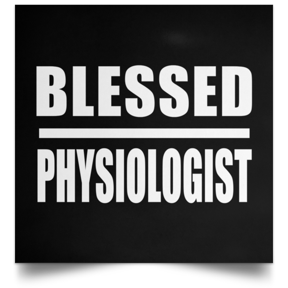Blessed Physiologist - Poster Square