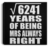 79th Anniversary Square Root of 6241 Years Mrs Always Right - Canvas Square