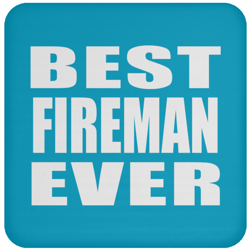 Best Fireman Ever - Drink Coaster