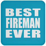 Best Fireman Ever - Drink Coaster