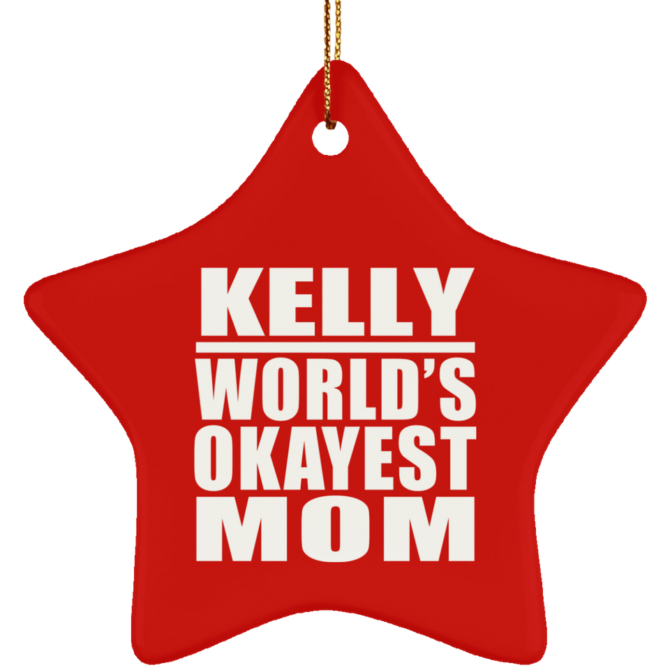 Kelly World's Okayest Mom - Star Ornament