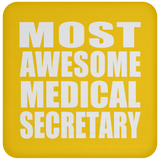 Most Awesome Medical Secretary - Drink Coaster