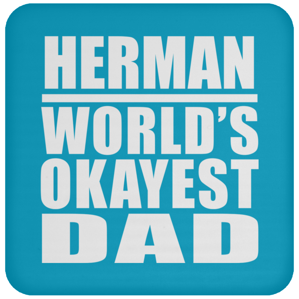 Herman World's Okayest Dad - Drink Coaster