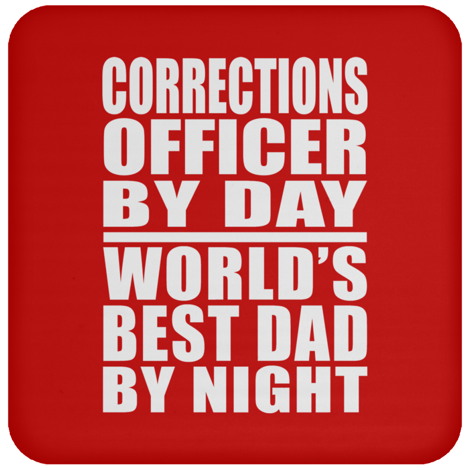 Corrections Officer By Day World's Best Dad By Night - Drink Coaster