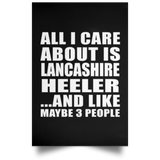 All I Care About Is Lancashire Heeler - Poster Portrait