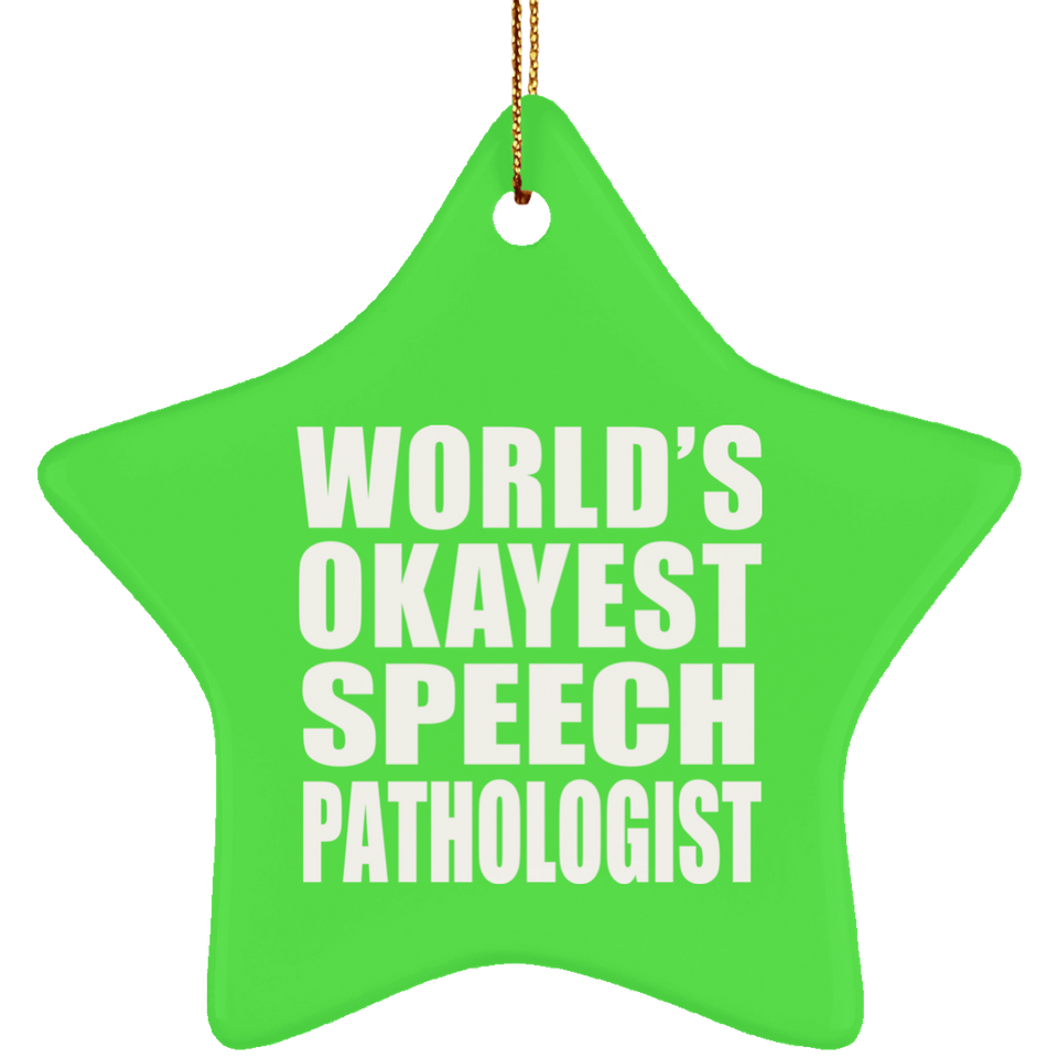 World's Okayest Speech Pathologist - Star Ornament