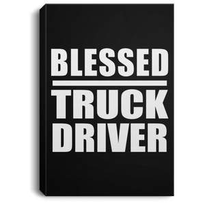 Blessed Truck Driver - Canvas Portrait