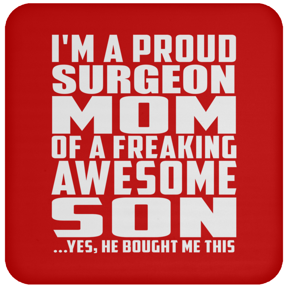 Proud Surgeon Mom Of Awesome Son - Drink Coaster