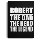 Robert The Dad The Hero The Legend - Canvas Portrait