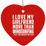 I Love My Girlfriend More Than Windsurfing - Heart Ornament