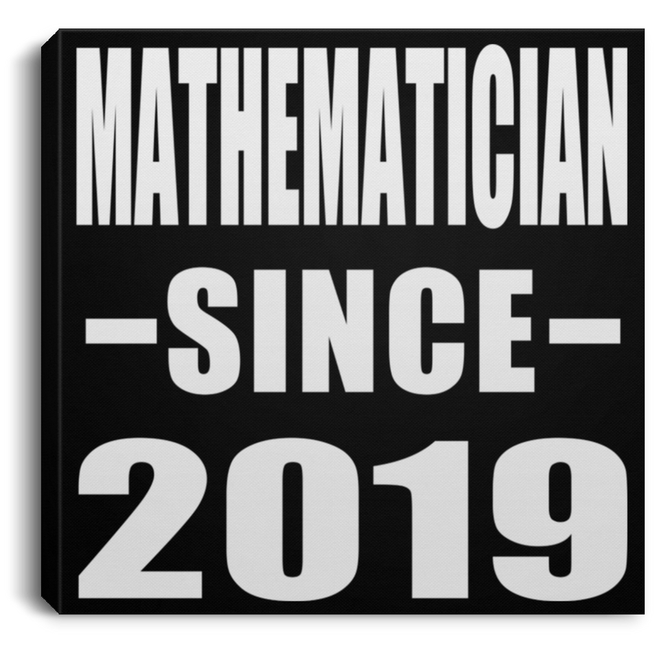 Mathematician Since 2019 - Canvas Square