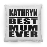 Kathryn Best Mum Ever - Throw Pillow