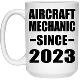 Aircraft Mechanic Since 2023 - 15oz Coffee Mug