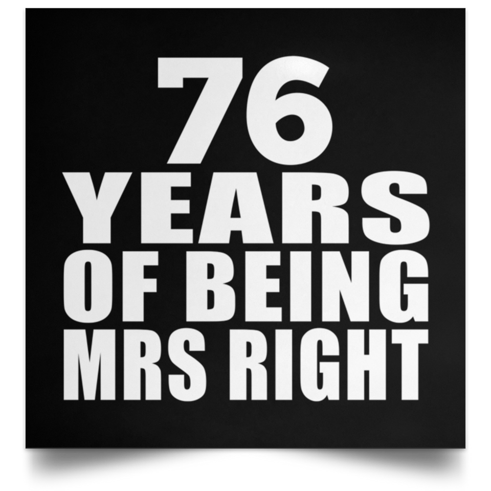 76th Anniversary 76 Years Of Being Mrs Right - Poster Square