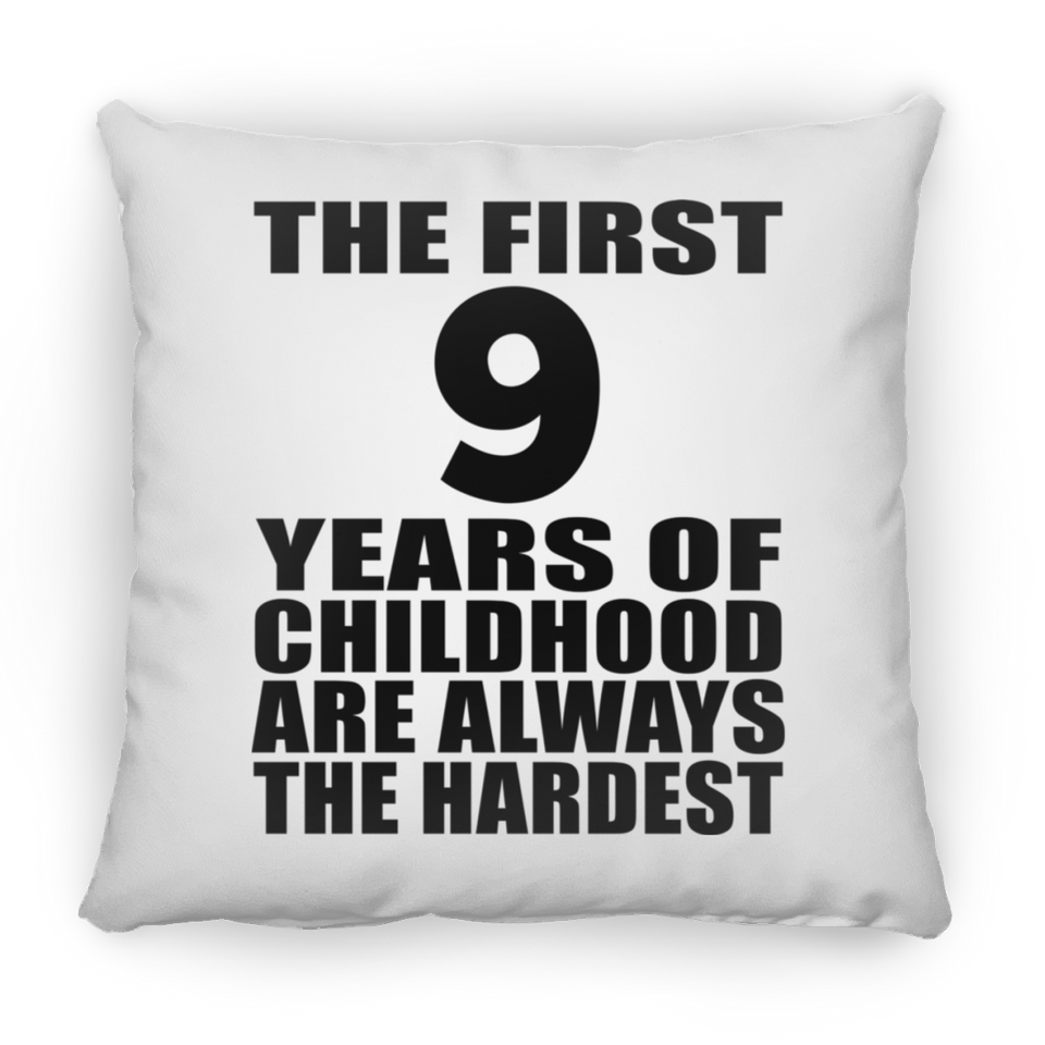 9th Birthday First 9 Years of Childhood Are The Hardest - Throw Pillow