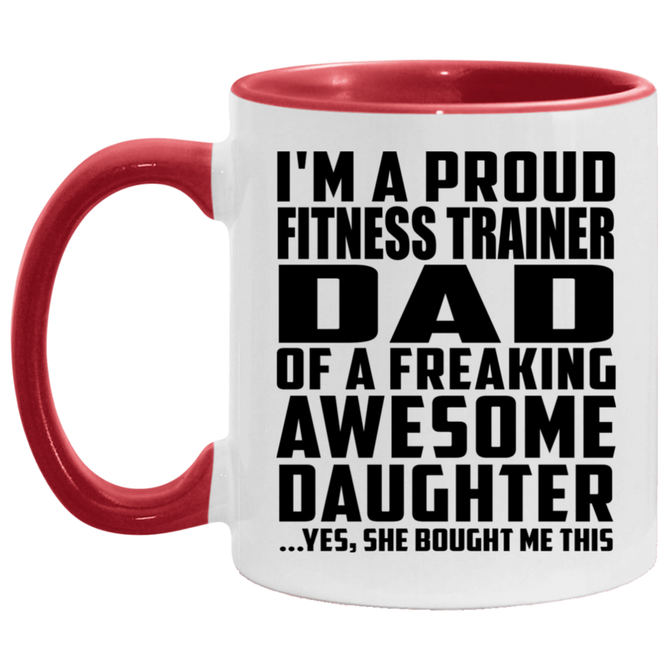 Proud Fitness Trainer Dad Of Awesome Daughter - 11oz Accent Mug Red