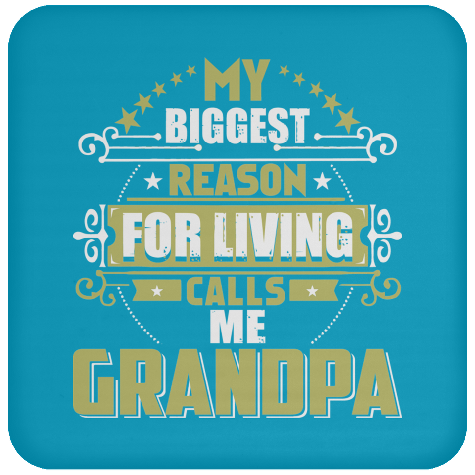 My Biggest Reason For Living Calls Me Grandpa - Drink Coaster