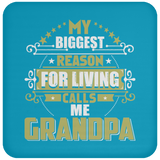 My Biggest Reason For Living Calls Me Grandpa - Drink Coaster