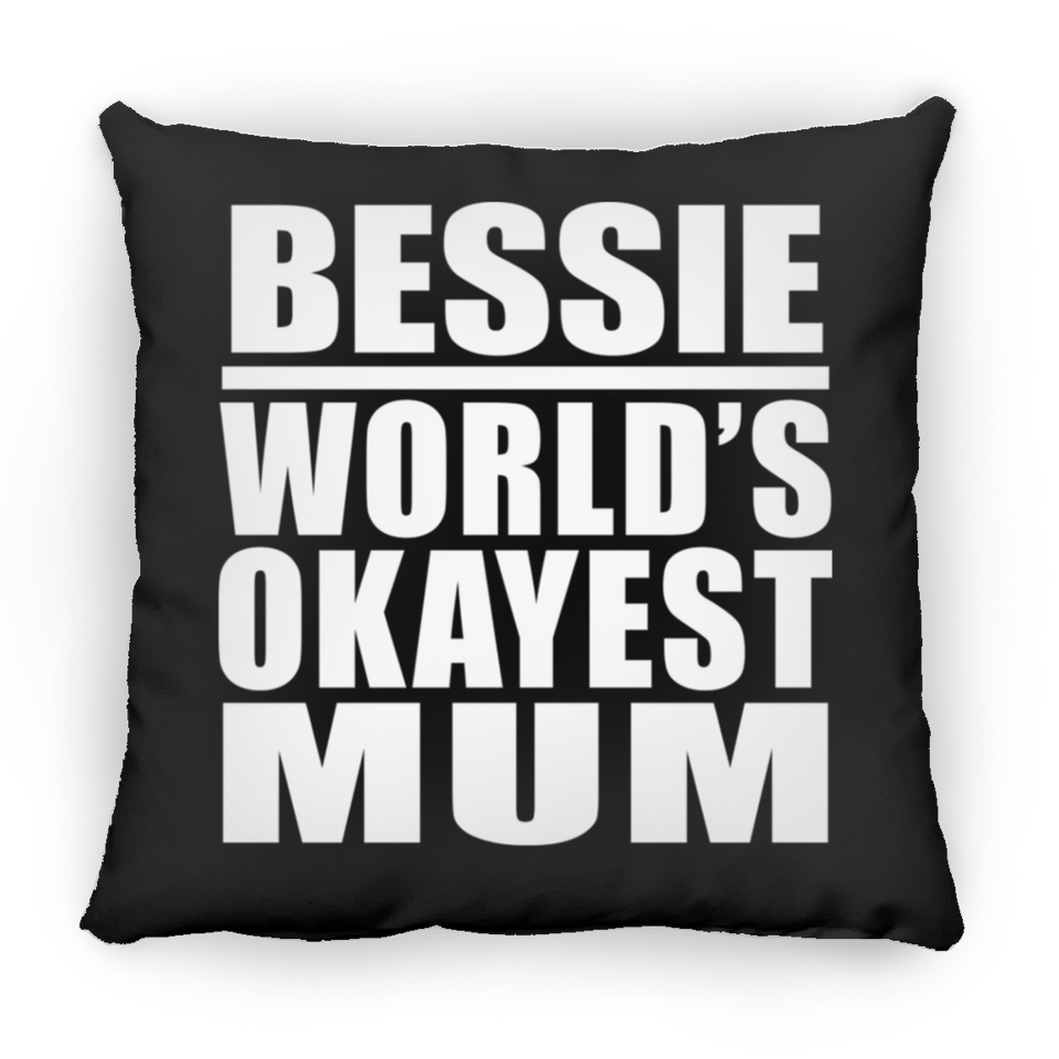 Bessie World's Okayest Mum - Throw Pillow Black