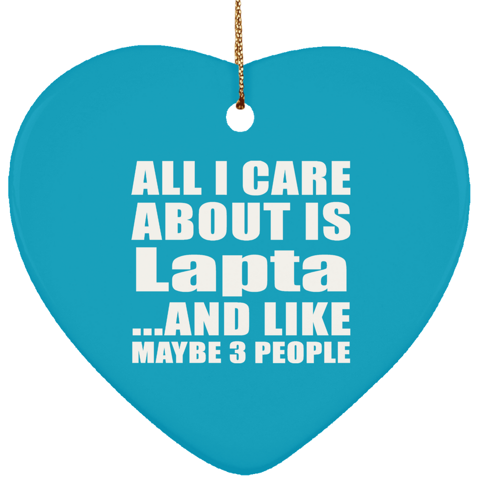 All I Care About Is Lapta - Heart Ornament