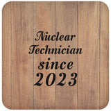 Nuclear Technician Since 2023 - Drink Coaster C