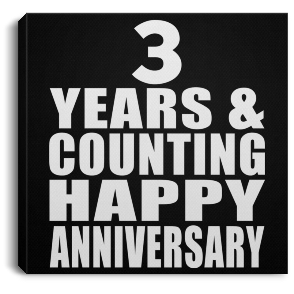 Happy 3rd Anniversary 3 Years & Counting - Canvas Square