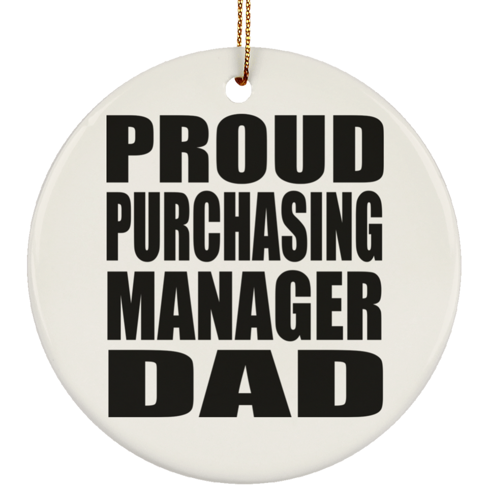 Proud Purchasing Manager Dad - Circle Ornament