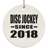 Disc Jockey Since 2018 - Circle Ornament