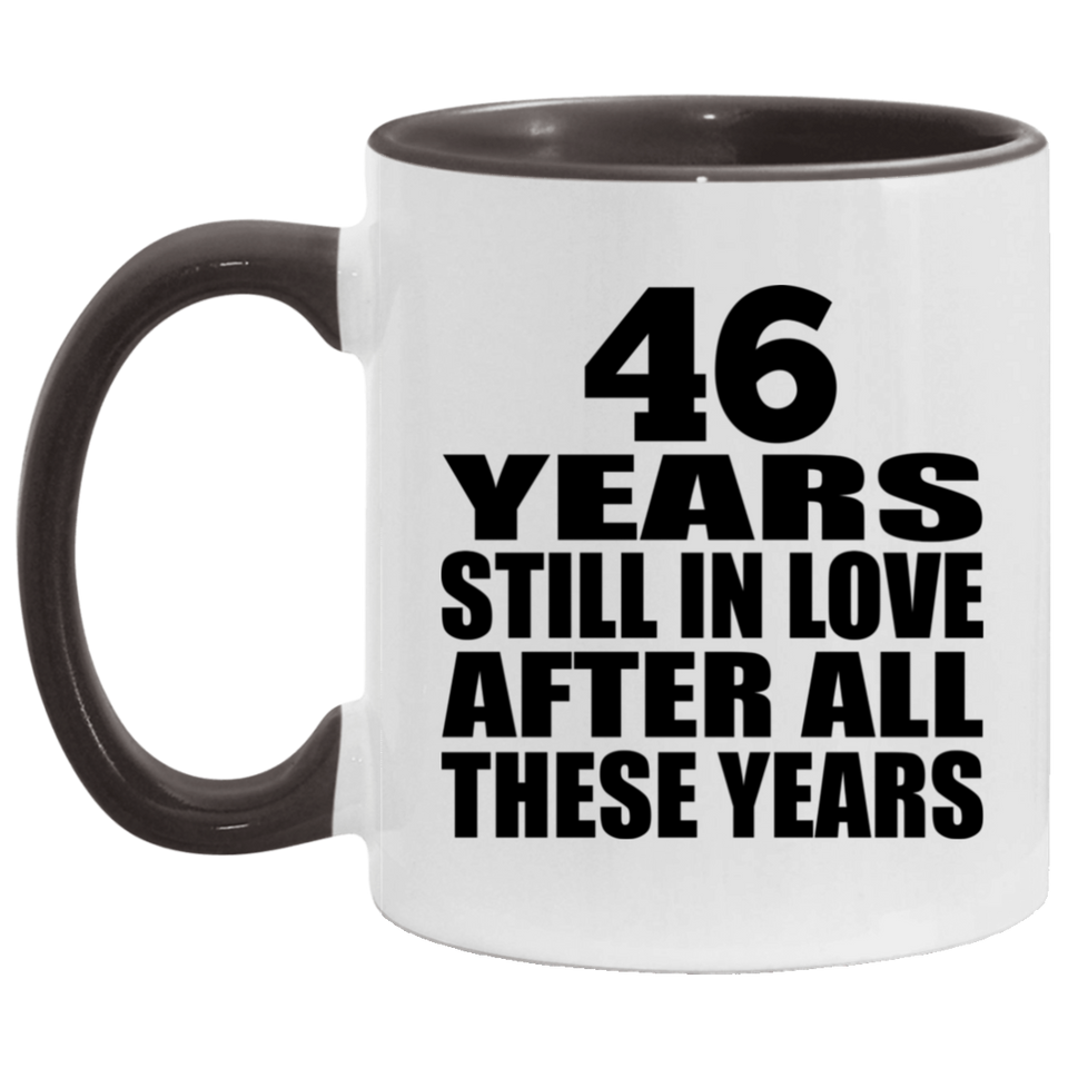 46th Anniversary 46 Years Still In Love After These Years - 11oz Accent Mug Black