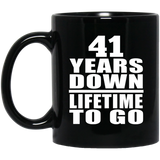 41st Anniversary 41 Years Down Lifetime To Go - 11 Oz Coffee Mug Black