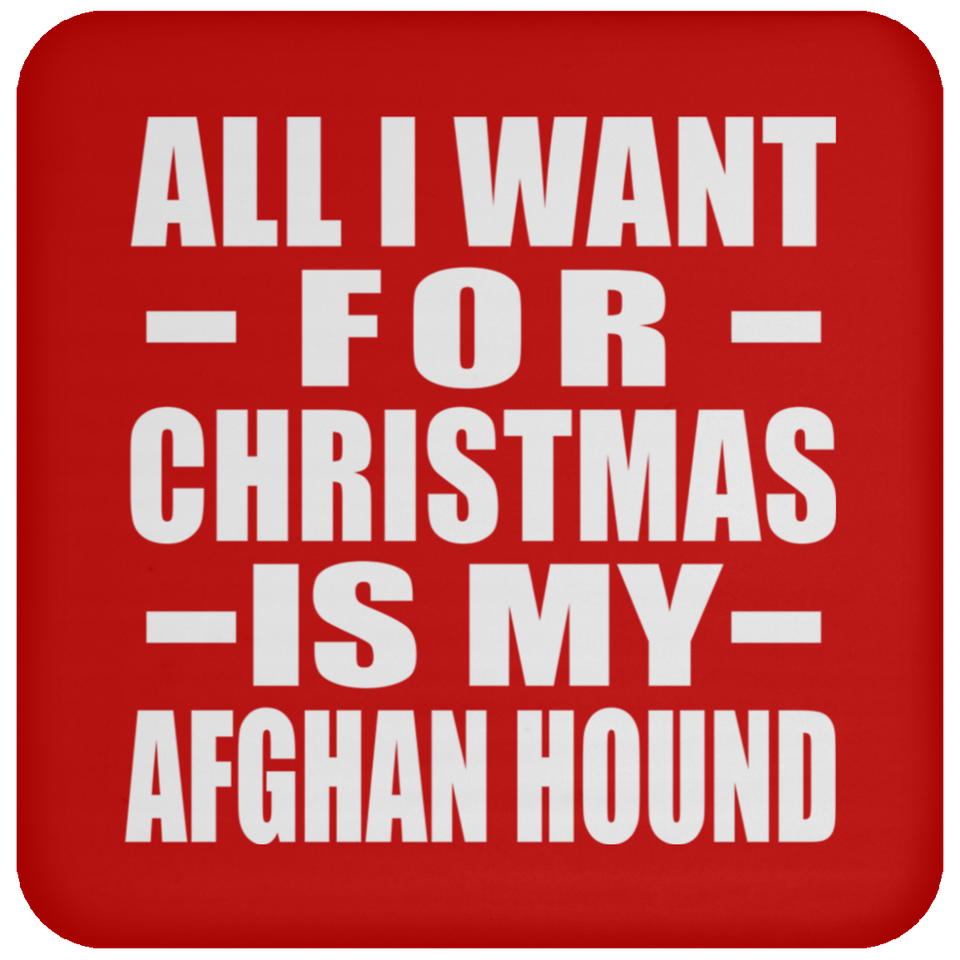 All I Want For Christmas Is My Afghan Hound - Coaster