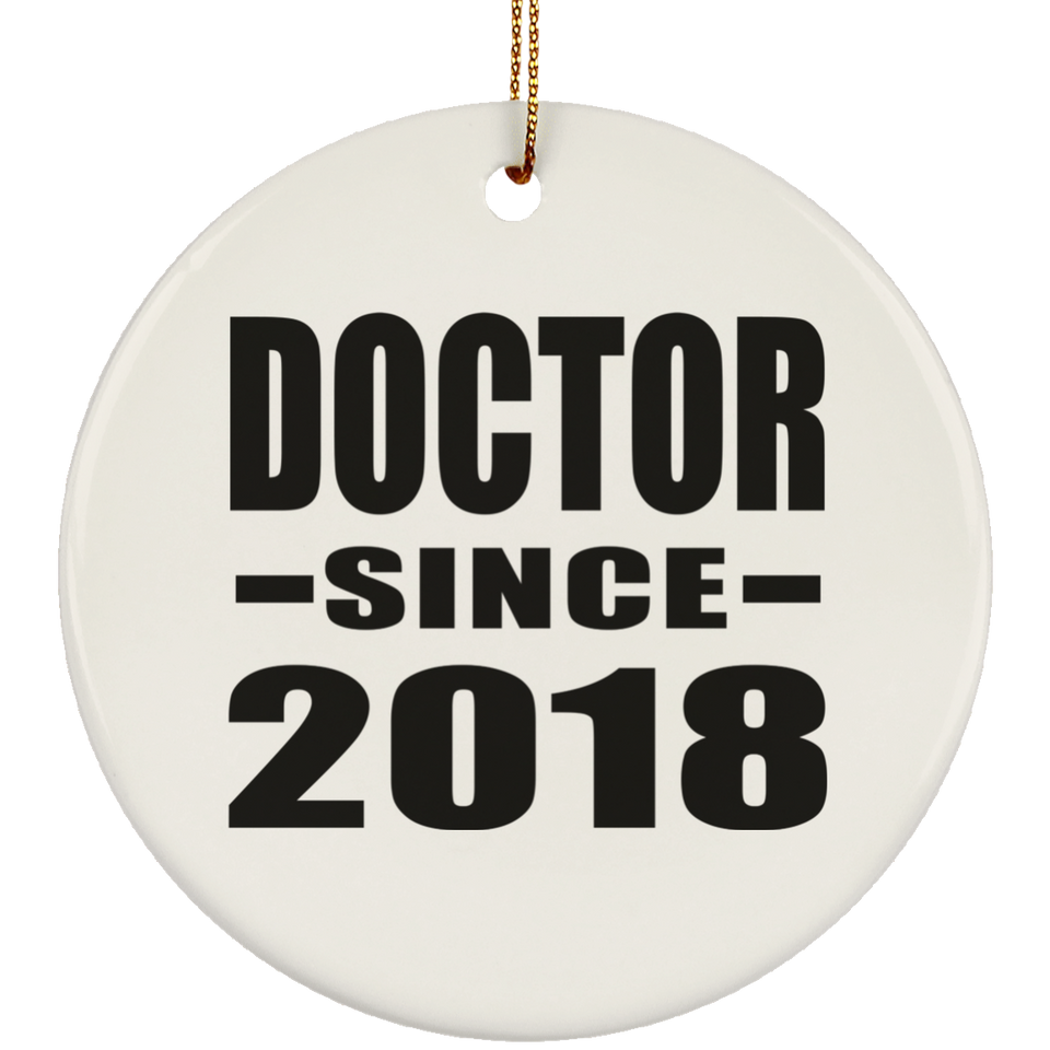 Doctor Since 2018 - Circle Ornament