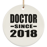 Doctor Since 2018 - Circle Ornament