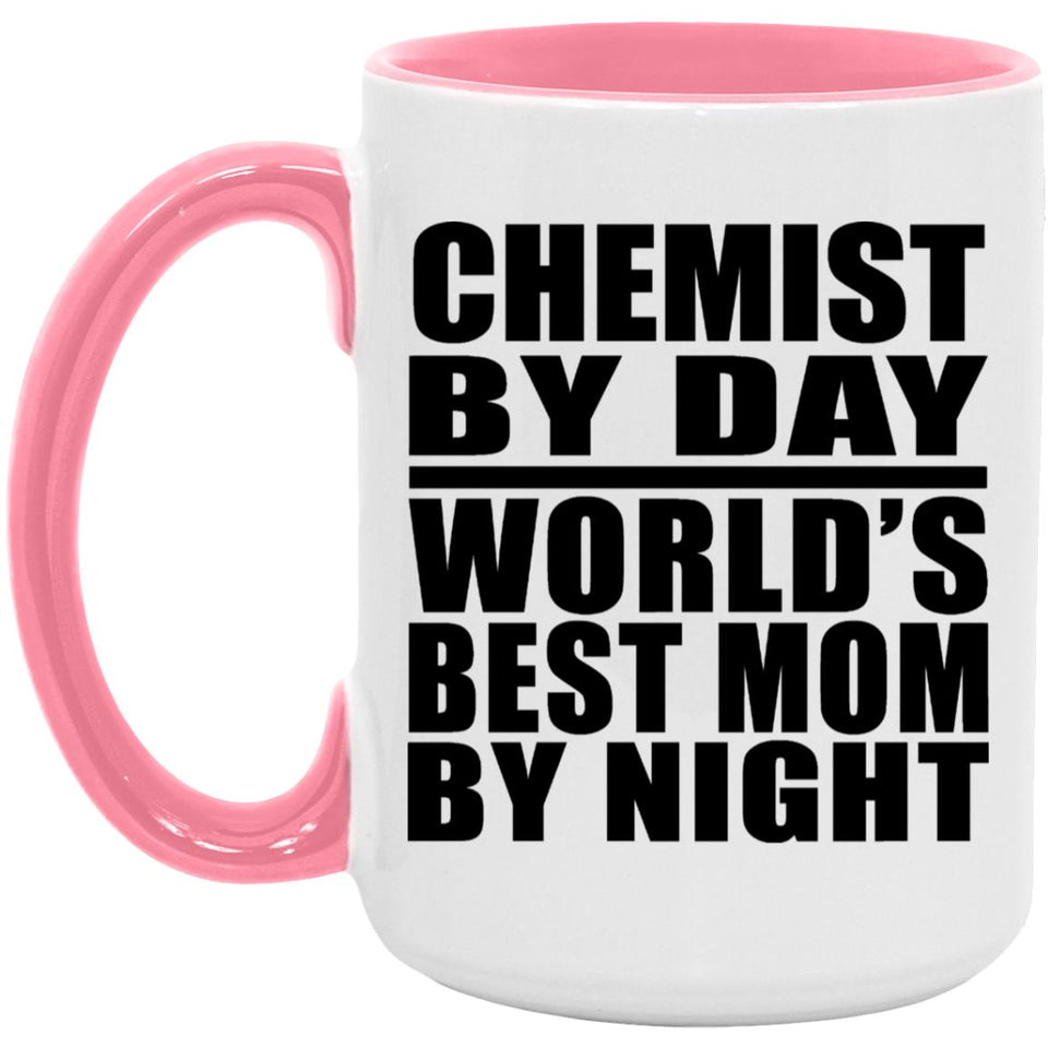 Chemist By Day World's Best Mom By Night - 15oz Accent Mug Pink