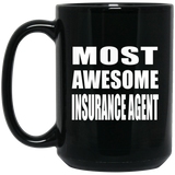Most Awesome Insurance Agent - 15 Oz Coffee Mug Black