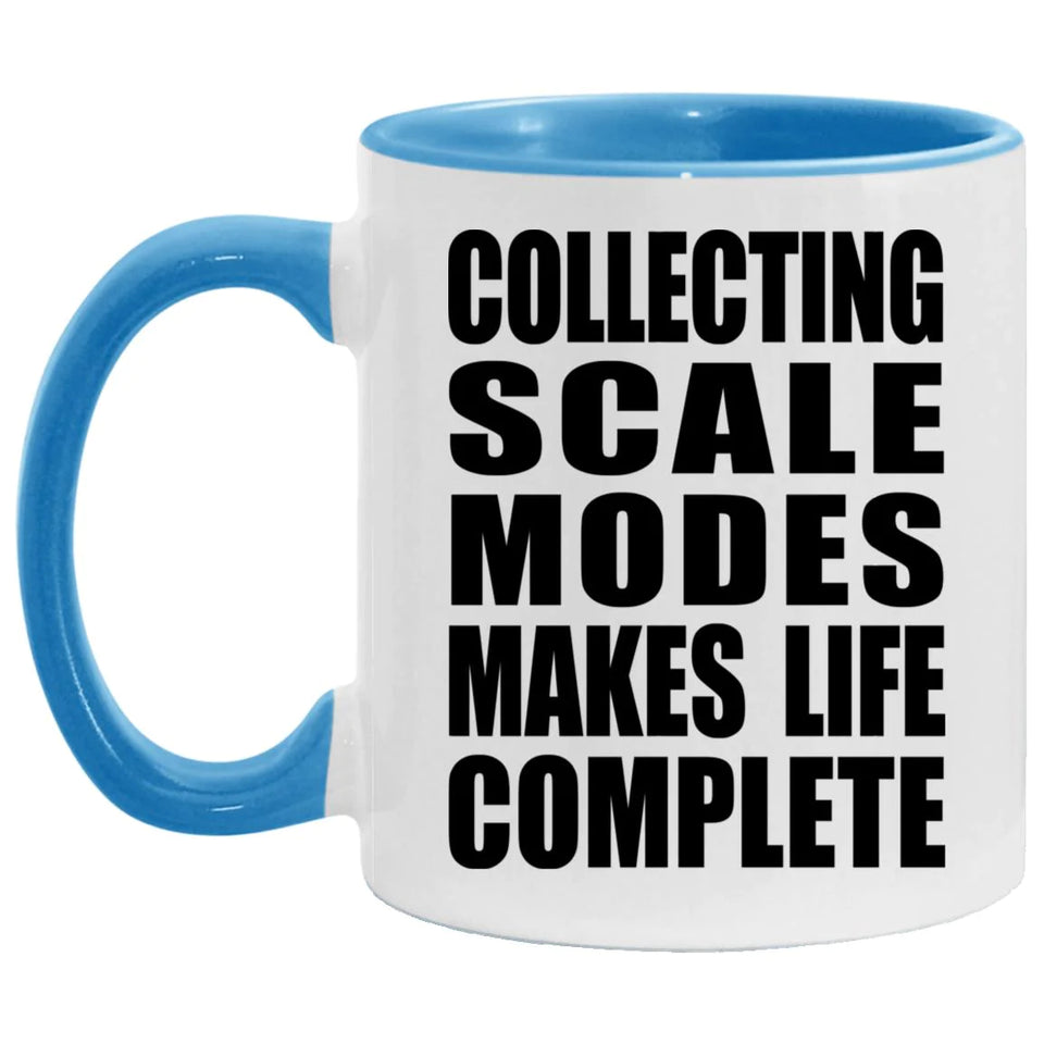 Collecting Scale Modes Makes Life Complete - 11oz Accent Mug Blue