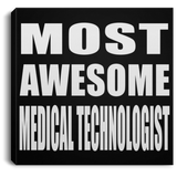Most Awesome Medical Technologist - Canvas Square