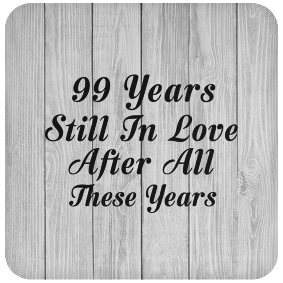99th Anniversary 99 Years Still In Love After These Years - Drink Coaster F